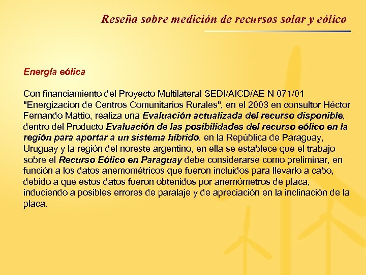 Reseña sobre medición de recursos solar y eólico Energía eólica Con financiamiento del Proyecto