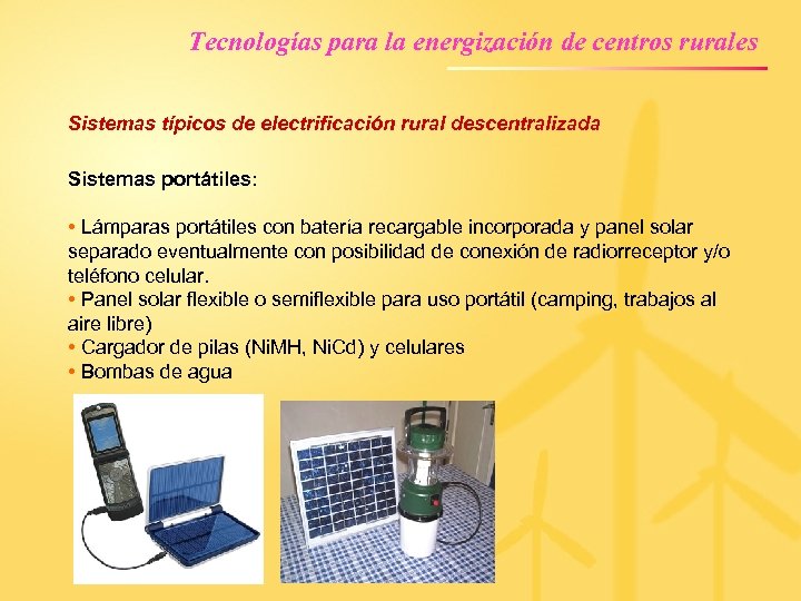 Tecnologías para la energización de centros rurales Sistemas típicos de electrificación rural descentralizada Sistemas