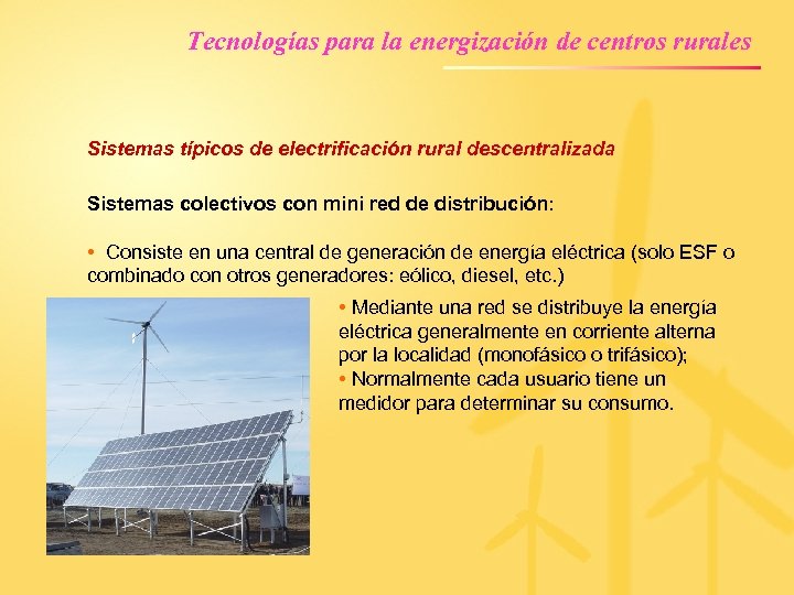 Tecnologías para la energización de centros rurales Sistemas típicos de electrificación rural descentralizada Sistemas