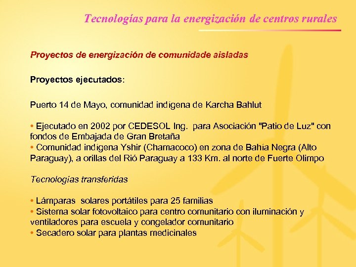 Tecnologías para la energización de centros rurales Proyectos de energización de comunidade aisladas Proyectos