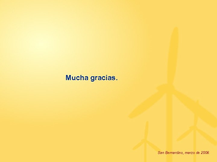 Mucha gracias. San Bernardino, marzo de 2008. 