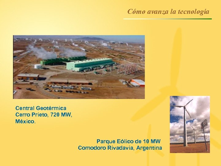 Cómo avanza la tecnología Central Geotérmica Cerro Prieto, 720 MW, México. Parque Eólico de