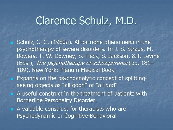 Clarence Schulz, M. D. n n Schulz, C. G. (1980 a). All-or-none phenomena in