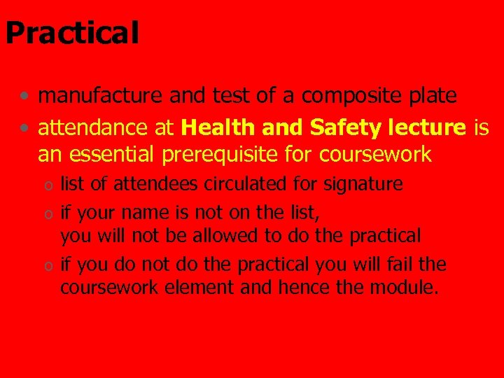 Practical • manufacture and test of a composite plate • attendance at Health and