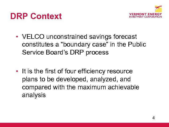 DRP Context • VELCO unconstrained savings forecast constitutes a “boundary case” in the Public