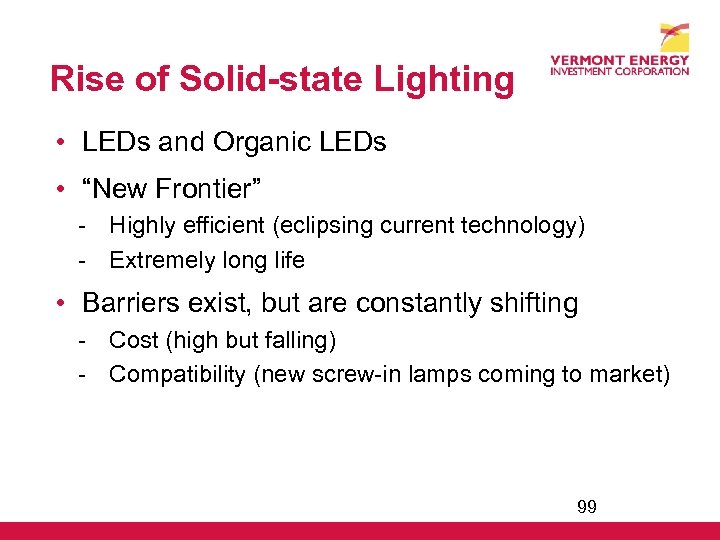 Rise of Solid-state Lighting • LEDs and Organic LEDs • “New Frontier” - Highly