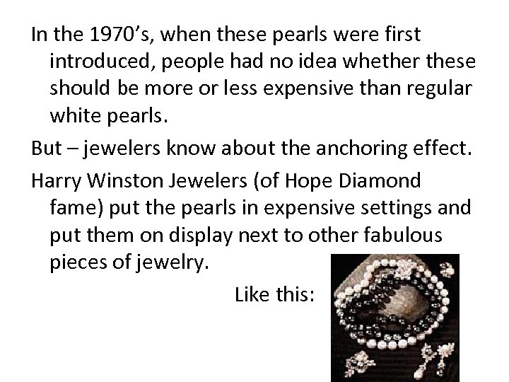 In the 1970’s, when these pearls were first introduced, people had no idea whether