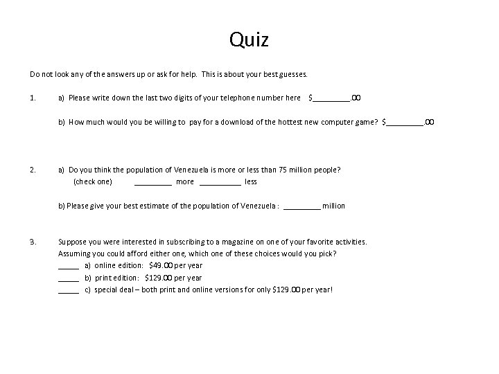 Quiz Do not look any of the answers up or ask for help. This