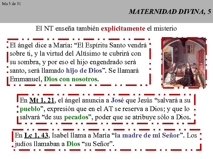 Ma 5 de 51 MATERNIDAD DIVINA, 5 El NT enseña también explícitamente el misterio