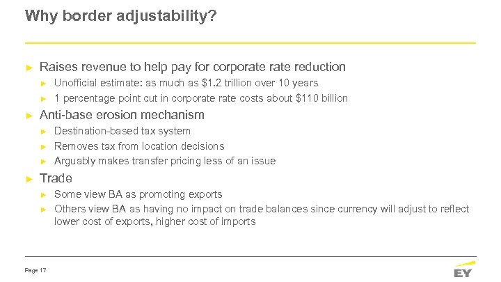 Why border adjustability? ► Raises revenue to help pay for corporate reduction ► ►