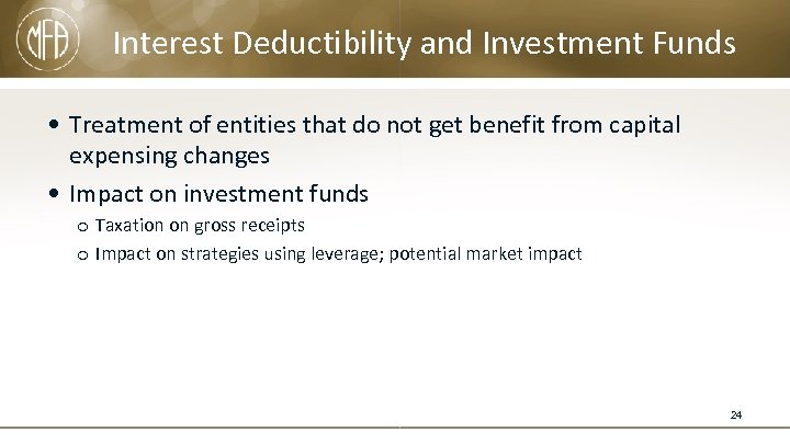 Interest Deductibility and Investment Funds • Treatment of entities that do not get benefit