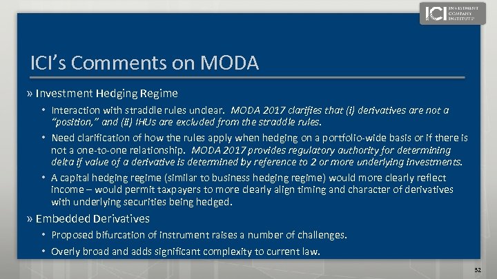 ICI’s Comments on MODA » Investment Hedging Regime • Interaction with straddle rules unclear.