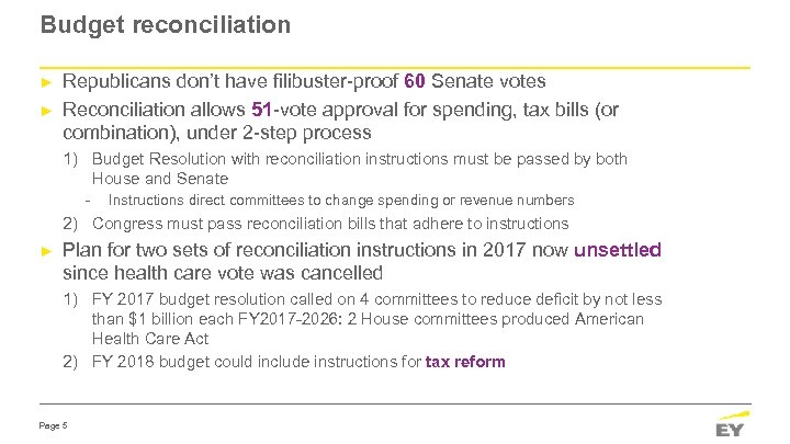 Budget reconciliation ► ► Republicans don’t have filibuster-proof 60 Senate votes Reconciliation allows 51