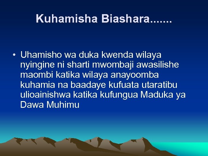 Kuhamisha Biashara. . . . • Uhamisho wa duka kwenda wilaya nyingine ni sharti