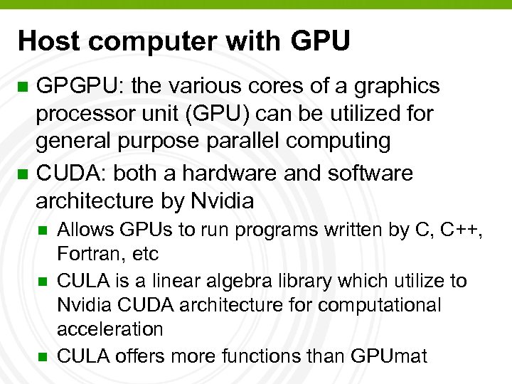 Host computer with GPU GPGPU: the various cores of a graphics processor unit (GPU)