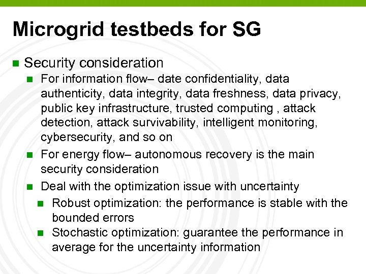 Microgrid testbeds for SG n Security consideration n For information flow– date confidentiality, data