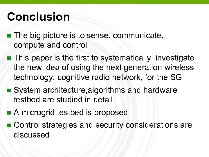 Conclusion n The big picture is to sense, communicate, compute and control n This