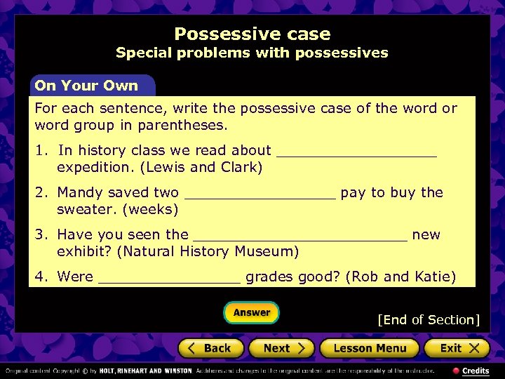 Possessive case Special problems with possessives On Your Own For each sentence, write the