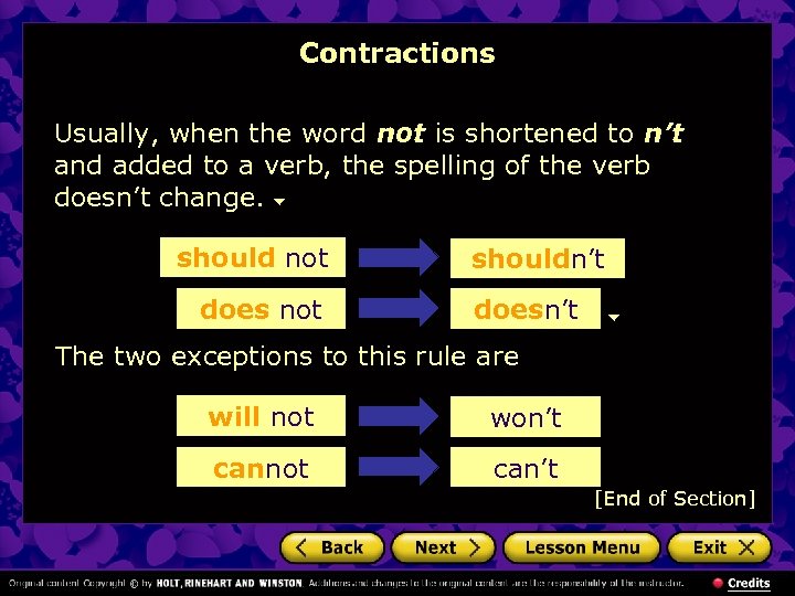 Contractions Usually, when the word not is shortened to n’t and added to a