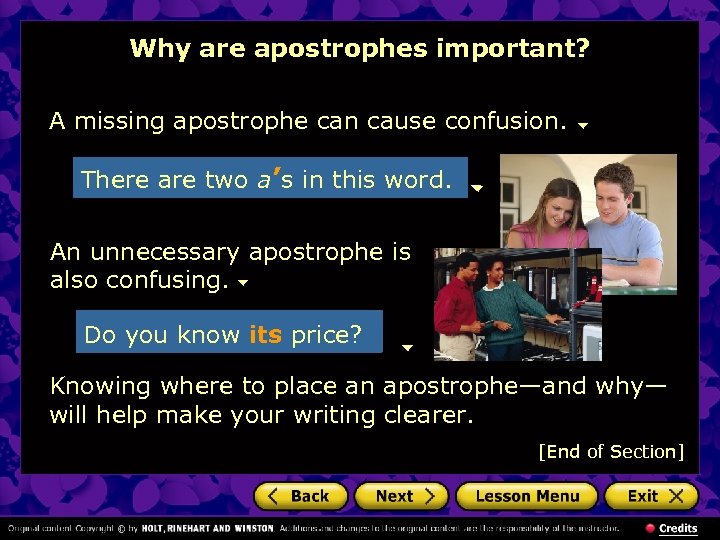 Why are apostrophes important? A missing apostrophe can cause confusion. There are two assin