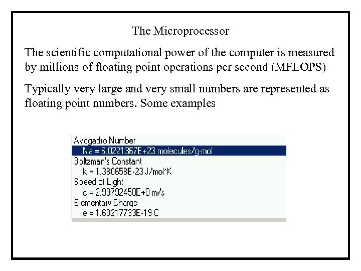 The Microprocessor The scientific computational power of the computer is measured by millions of