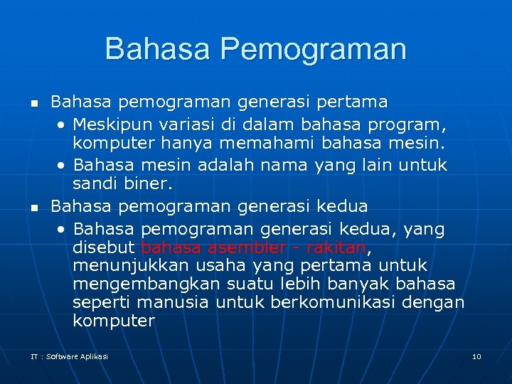 Bahasa Pemograman n n Bahasa pemograman generasi pertama • Meskipun variasi di dalam bahasa