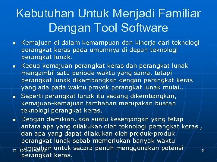 Kebutuhan Untuk Menjadi Familiar Dengan Tool Software Kemajuan di dalam kemampuan dan kinerja dari