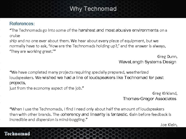 Why Technomad References: “The Technomads go into some of the harshest and most abusive