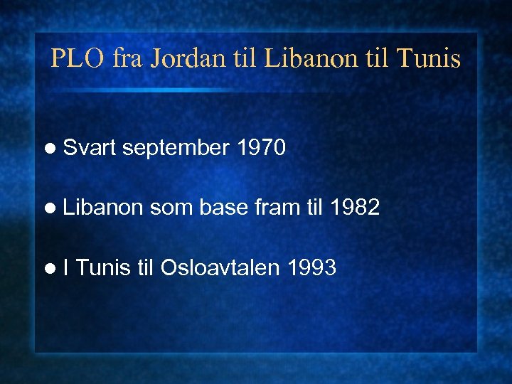 PLO fra Jordan til Libanon til Tunis l Svart september 1970 l Libanon l.