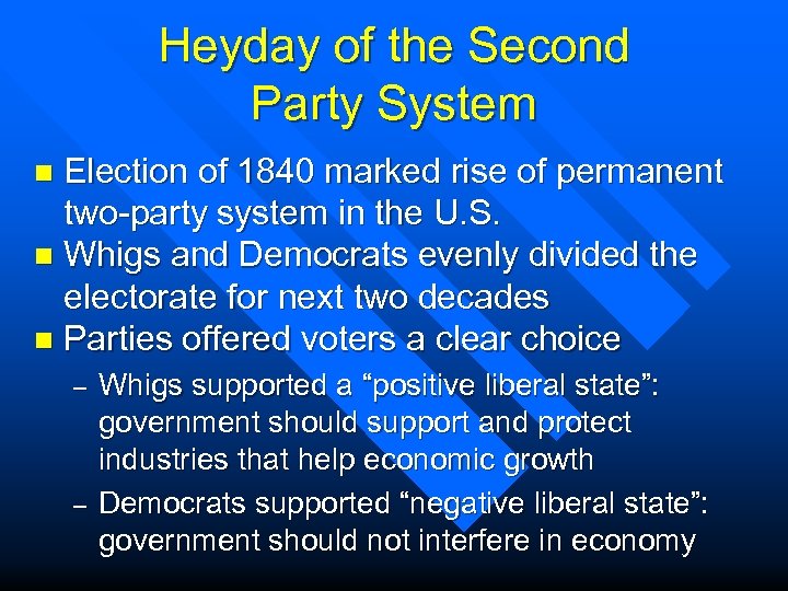 Heyday of the Second Party System Election of 1840 marked rise of permanent two-party