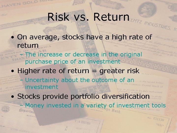 Risk vs. Return • On average, stocks have a high rate of return –