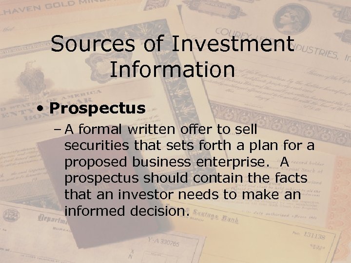 Sources of Investment Information • Prospectus – A formal written offer to sell securities