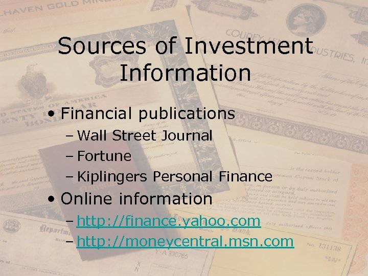 Sources of Investment Information • Financial publications – Wall Street Journal – Fortune –