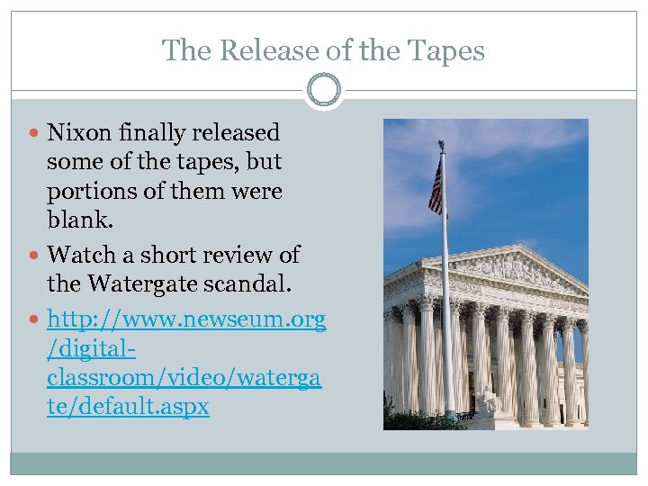 The Release of the Tapes Nixon finally released some of the tapes, but portions