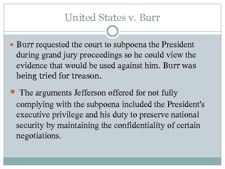 United States v. Burr requested the court to subpoena the President during grand jury