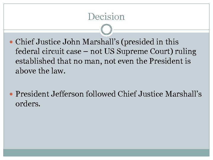 Decision Chief Justice John Marshall’s (presided in this federal circuit case – not US
