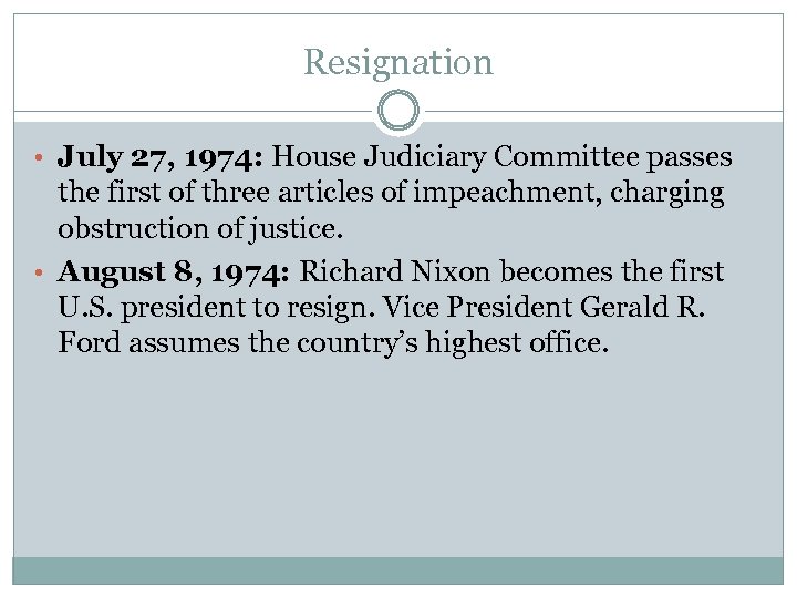 Resignation • July 27, 1974: House Judiciary Committee passes the first of three articles
