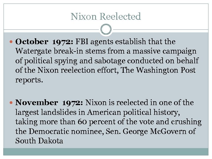 Nixon Reelected October 1972: FBI agents establish that the Watergate break-in stems from a
