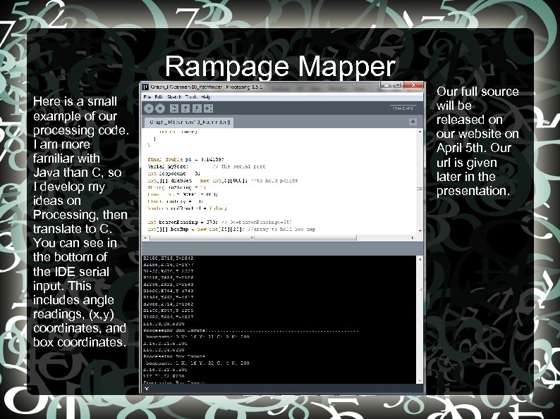 Rampage Mapper Here is a small example of our processing code. I am more