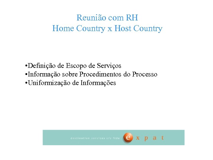 Reunião com RH Home Country x Host Country • Definição de Escopo de Serviços