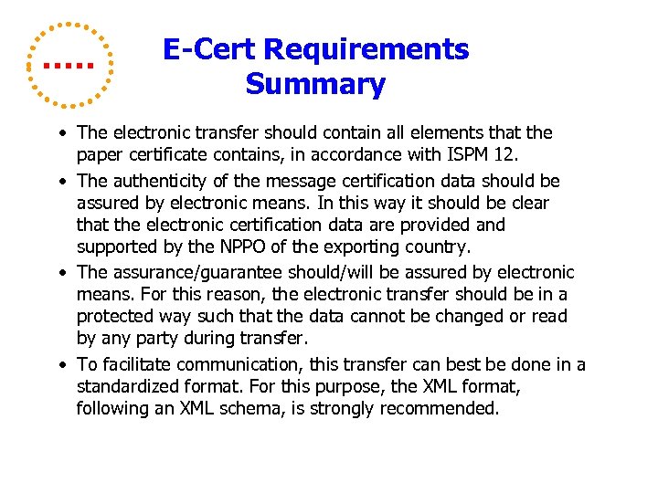 E-Cert Requirements Summary • The electronic transfer should contain all elements that the paper