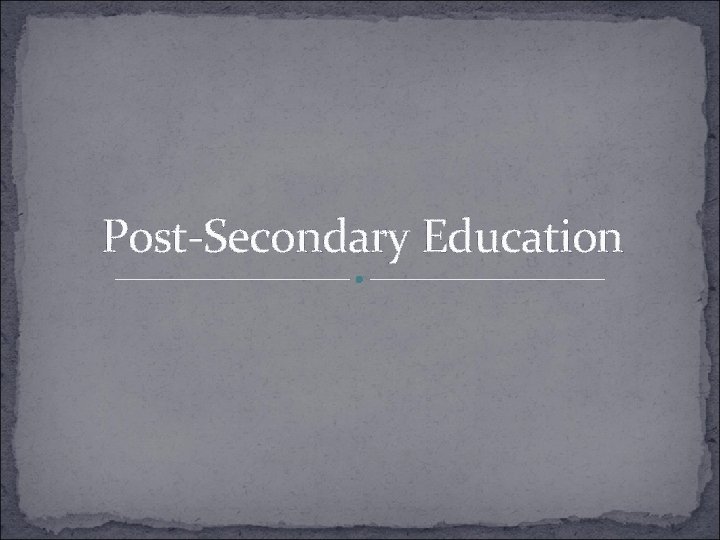 Post-Secondary Education 