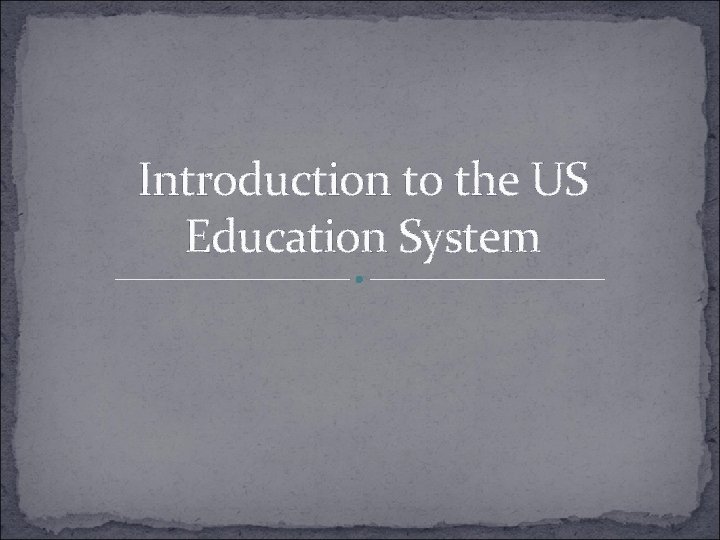 Introduction to the US Education System 