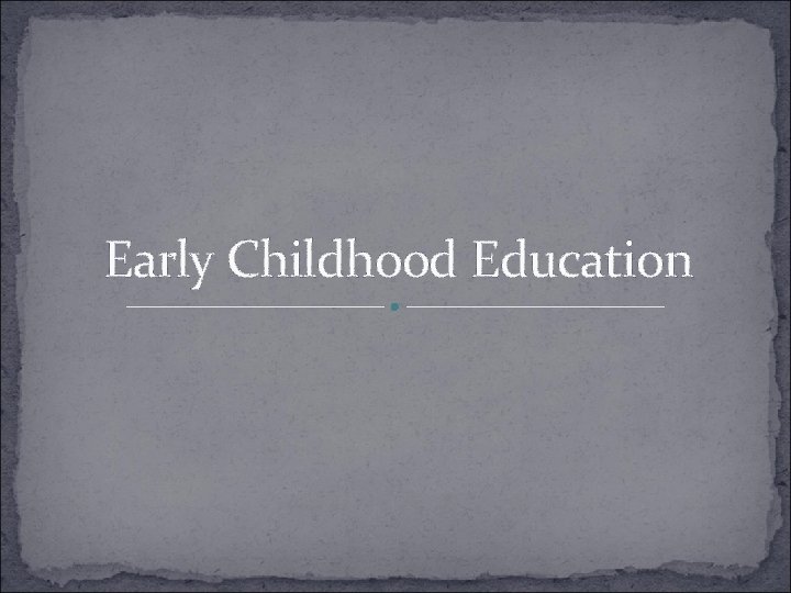 Early Childhood Education 