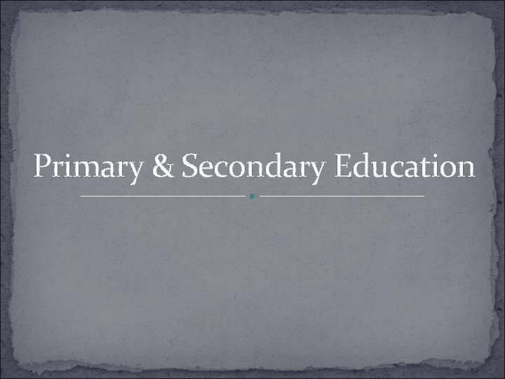 Primary & Secondary Education 