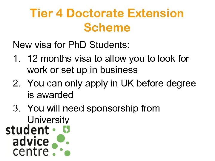 Tier 4 Doctorate Extension Scheme New visa for Ph. D Students: 1. 12 months