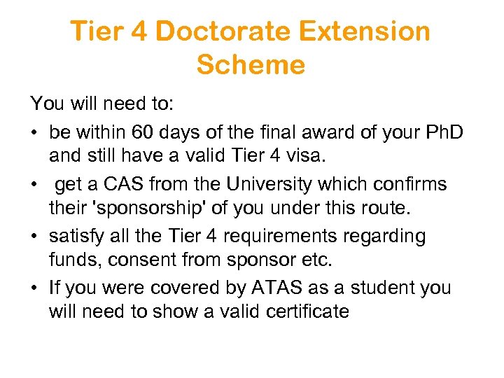 Tier 4 Doctorate Extension Scheme You will need to: • be within 60 days