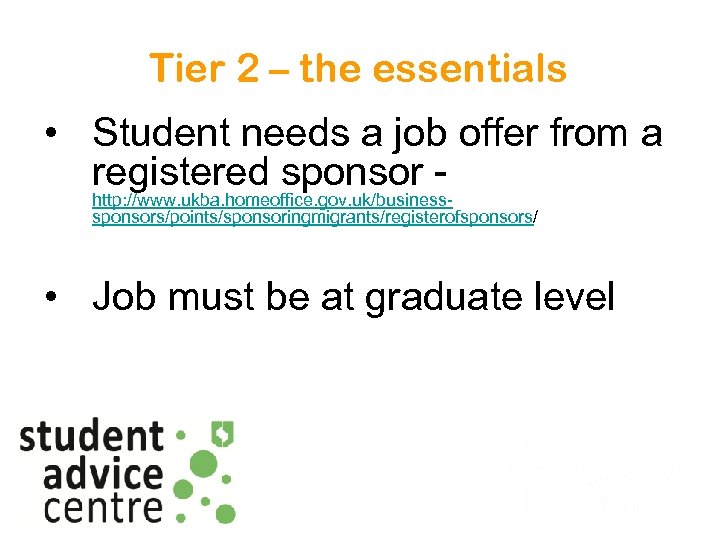 Tier 2 – the essentials • Student needs a job offer from a registered