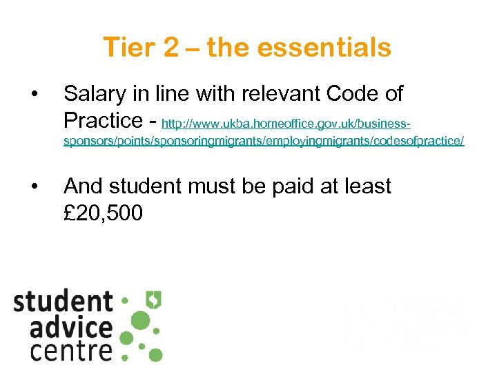 Tier 2 – the essentials • Salary in line with relevant Code of Practice