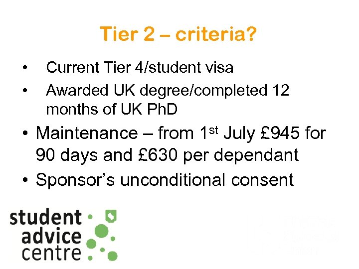 Tier 2 – criteria? • • Current Tier 4/student visa Awarded UK degree/completed 12